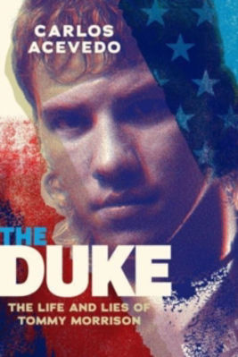 Picture of The Duke: The Life and Lies of Tommy Morrison