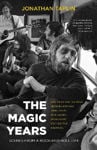 Picture of The Magic Years: Scenes from a Rock-and-Roll Life