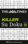 Picture of The Times Killer Su Doku Book 18: 200 lethal Su Doku puzzles (The Times Su Doku)