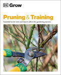 Picture of Grow Pruning & Training: Essential Know-how and Expert Advice for Gardening Success