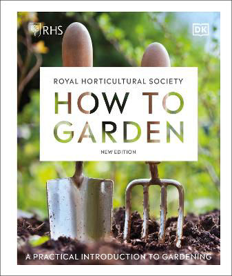Picture of RHS How to Garden New Edition: A Practical Introduction to Gardening