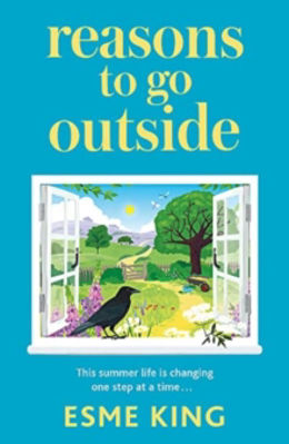 Picture of Reasons To Go Outside: an uplifting, heartwarming novel about unexpected friendship and bravery