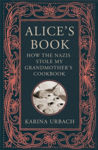 Picture of Alice's Book : How the Nazis Stole My Grandmother's Cookbook