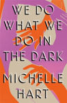 Picture of We Do What We Do in the Dark