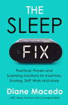 Picture of The Sleep Fix: Practical, Proven and Surprising Solutions for Insomnia, Snoring, Shift Work and More