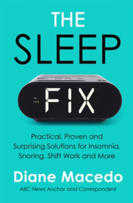 Picture of The Sleep Fix: Practical, Proven and Surprising Solutions for Insomnia, Snoring, Shift Work and More