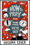 Picture of How to Pray: A Guide for Young Explorers