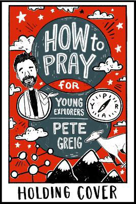 Picture of How to Pray: A Guide for Young Explorers