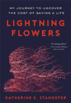 Picture of Lightning Flowers : My Journey to Uncover the Cost of Saving a Life
