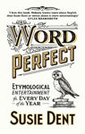 Picture of Word Perfect: Etymological Entertainment Every Day