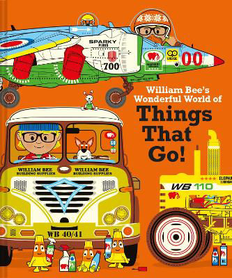 Picture of William Bee's Wonderful World of Things That Go!