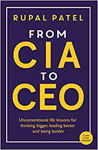 Picture of From CIA to CEO: Unconventional Life Lessons for Thinking Bigger, Leading Better and Being Bolder