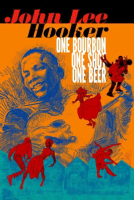 Picture of One Bourbon, One Scotch, One Beer: Three Tales of John Lee Hooker