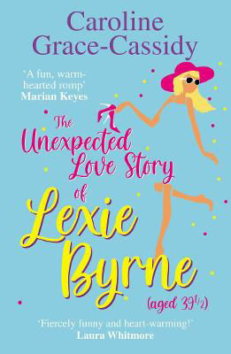 Picture of The Unexpected Love Story of Lexie Byrne (aged 39 1/2)