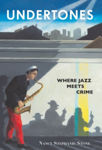 Picture of Undertones: Where Crime Meets Jazz