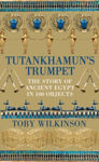Picture of Tutankhamun's Trumpet : The Story of Ancient Egypt in 100 Objects