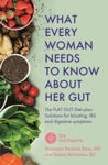 Picture of What Every Woman Needs To Know About Her Gut : The Flat Gut Diet Plan