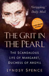 Picture of The Grit in the Pearl: The Scandalous Life of Margaret, Duchess of Argyll (The shocking true story behind A Very British Scandal, starring Claire Foy and Paul Bettany)