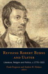 Picture of Revising Robert Burns and Ulster: Literature, Religion and Politics, C.1770-1920