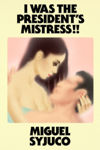 Picture of I Was the President's Mistress!! : A Novel