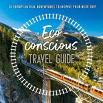 Picture of The Eco-Conscious Travel Guide: 30 European Rail Adventures to Inspire Your Next Trip