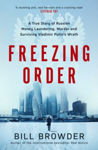 Picture of Freezing Order: A True Story of Russian Money Laundering, State-Sponsored Murder,and Surviving Vladimir Putin's Wrath