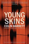 Picture of Young Skins - WINNER OF THE 2014 GUARDIAN FIRST BOOK AWARD