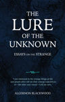 Picture of The Lure of the Unknown : Essays on the Strange