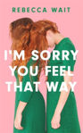 Picture of I'm Sorry You Feel That Way