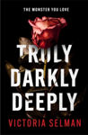 Picture of Truly, Darkly, Deeply