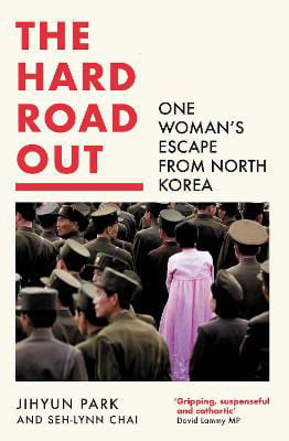 Picture of The Hard Road Out : Escaping North Korea