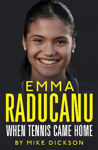 Picture of Emma Raducanu : When Tennis Came Home