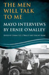 Picture of The Men Will Talk To Me : Mayo Interviews