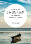 Picture of How to be Our Best Self In Times of Chronic Stress