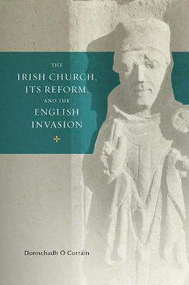 Picture of The Irish Church, its Reform, and the English Invasion