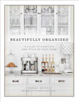 Picture of Beautifully Organized: A Guide to Function and Style in Your Home