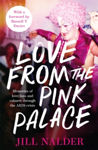 Picture of Love from the Pink Palace : Memories of Love, Loss and Cabaret through the AIDS Crisis