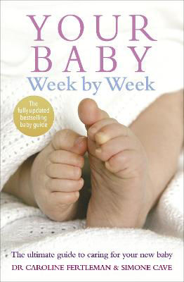 Picture of Your Baby Week By Week: The ultimate guide to caring for your new baby