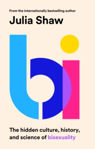 Picture of Bi : The Hidden Culture, History and Science of Bisexuality