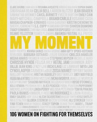 Picture of My Moment: 106 Women on Fighting for Themselves