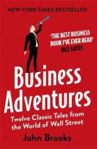 Picture of Business Adventures: Twelve Classic Tales from the World of Wall Street: The New York Times bestseller Bill Gates calls 'the best business book I've ever read'