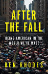 Picture of After the Fall : Being American in the World We Made
