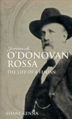 Picture of Jeremiah O'donovan Rossa: Unrepentant Fenian