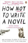 Picture of How NOT to Write a Novel: 200 Mistakes to avoid at All Costs if You Ever Want to Get Published