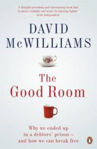 Picture of The Good Room: Why we ended up in a debtors' prison - and how we can break free