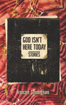 Picture of God Isn't Here Today