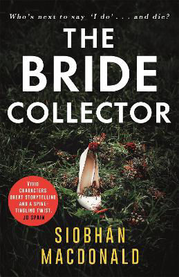 Picture of The Bride Collector: Who's next to say I do and die? A compulsive serial killer thriller from the bestselling author