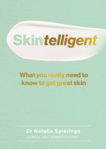 Picture of Skintelligent: What you really need to know to get great skin