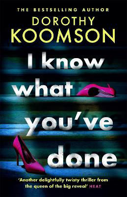 Picture of I Know What You've Done: a completely unputdownable thriller with shocking twists from the bestselling author