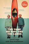 Picture of The Thief, His Wife and The Canoe: The true story of Anne Darwin and 'Canoe Man' John